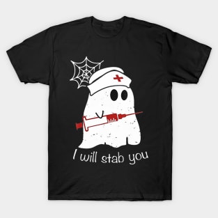 I Will Stab You Ghost Nurse Tshirt Funny Halloween GIft T-Shirt